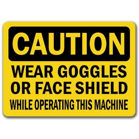 Signmission Caution Sign-Goggles / Face Shield Reqd Operating Machine-10x14 OSHA Sign, CS-Goggles Face Shield CS-Goggles Face Shield